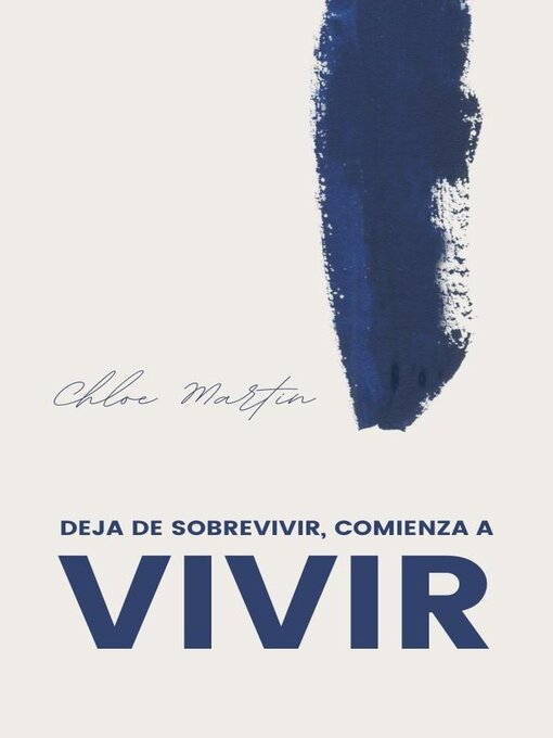 Title details for Deja de Sobrevivir, Comienza a Vivir by Chloe Martin - Available
